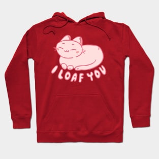 I Loaf You | Cute Cat Hoodie